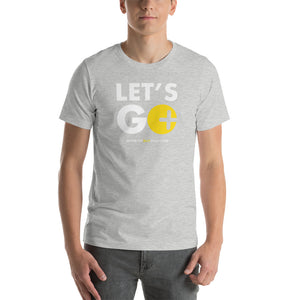 LET'S GO - Unisex T-Shirt
